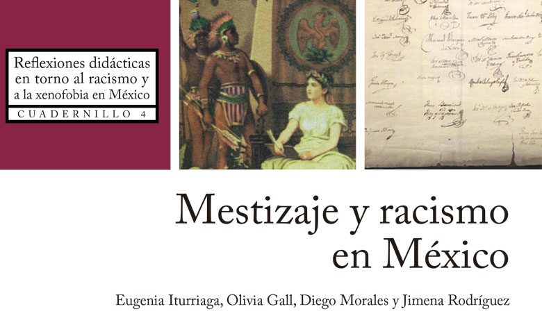 Cuadernillo 4. Mestizaje y racismo en México