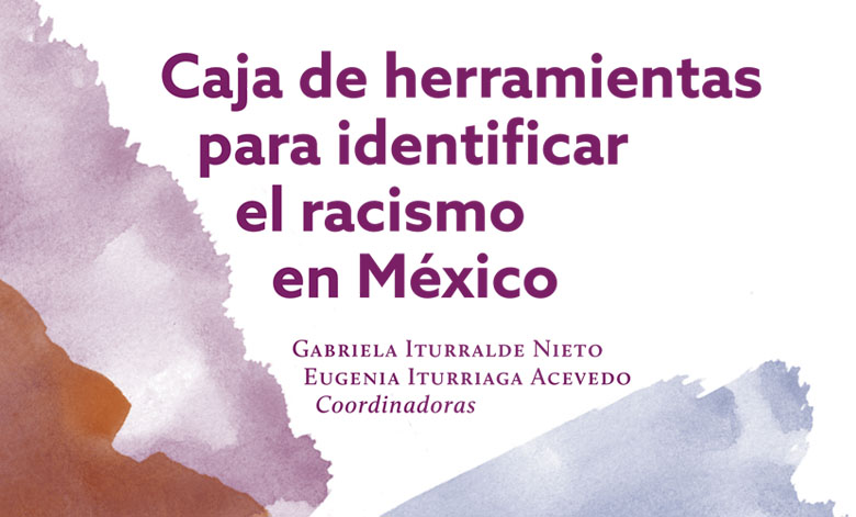Caja de herramientas para identificar el racismo en México